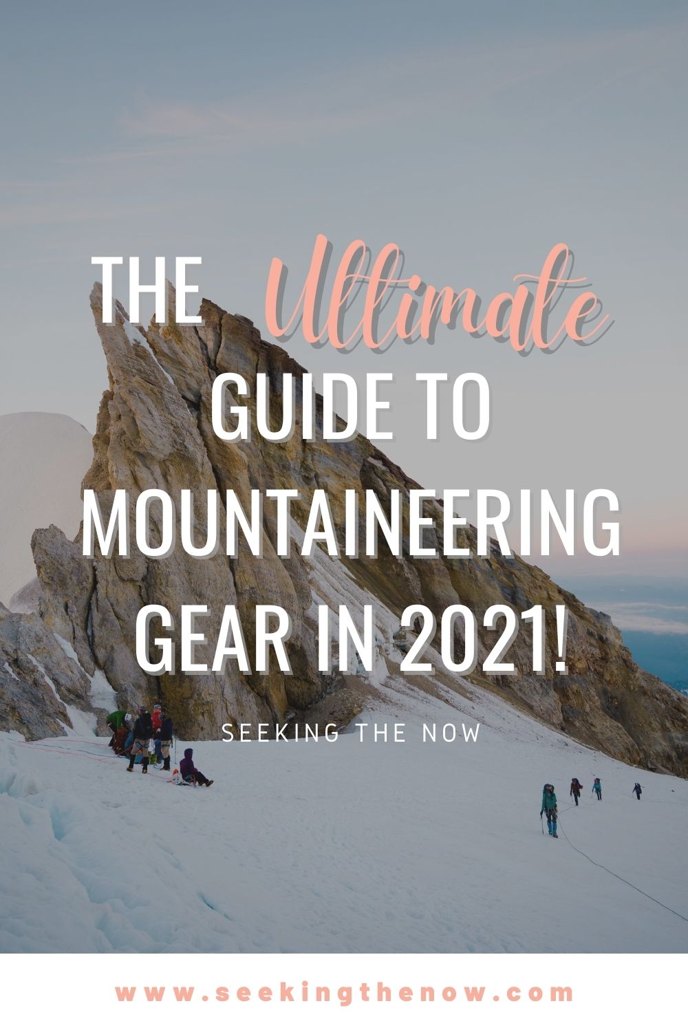 The Ultimate Guide To Mountaineering Gear in 2021